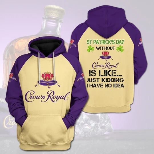 Crown royal st patrick days 3d hoodie - Dnstyles